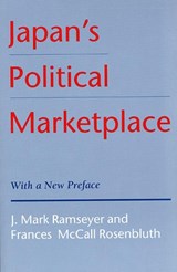 Japan's Political Marketplace - J. Mark Ramseyer ; Frances McCall Rosenbluth - 9780674472815