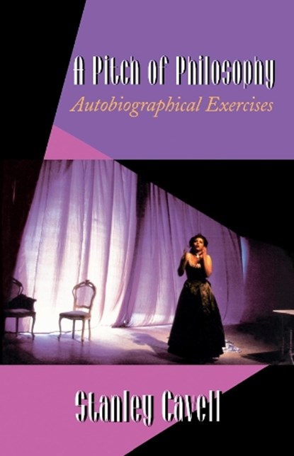 A Pitch of Philosophy, Stanley Cavell - Paperback - 9780674669819