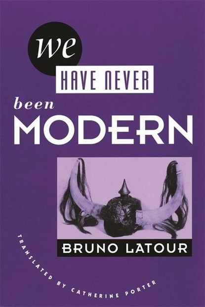 We Have Never Been Modern, Bruno Latour - Paperback - 9780674948396