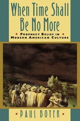 When Time Shall Be No More - Paul Boyer - 9780674951297