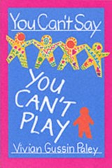 You Can’t Say You Can’t Play - Vivian Gussin Paley - 9780674965904