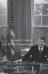 Reagan's Legacy in a World Transformed - Jeffrey L. Chidester ; Paul Kengor - 9780674967694