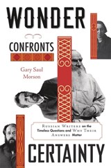 Wonder Confronts Certainty - Gary Saul Morson - 9780674971806