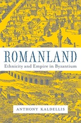Romanland - Anthony Kaldellis - 9780674986510