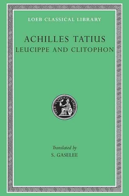 Leucippe and Clitophon, Achilles Tatius - Gebonden - 9780674990500