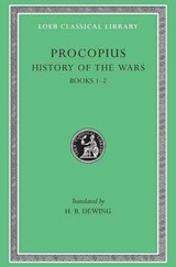 History of the Wars, Volume I - Procopius - 9780674990548