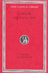 The Gallic War - Caesar&, H. J. Edwards (ed., trans.) - 9780674990807