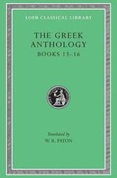 The Greek Anthology, Volume V: Book 13: Epigrams in Various Metres. Book 14: Arithmetical Problems, Riddles, Oracles. Book 15: Miscellanea. Book 16: Epigrams of the Planudean Anthology Not in the Palatine Manuscript