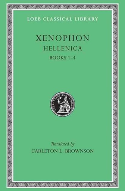 Hellenica, Volume I, Xenophon - Gebonden - 9780674990982