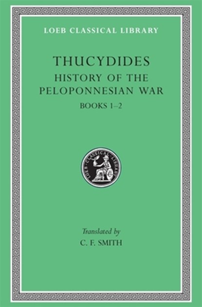 History of the Peloponnesian War, Volume I, Thucydides - Gebonden - 9780674991200