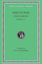Discourses, Books 1–2 - Epictetus - 9780674991453