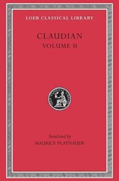 On Stilicho's Consulship 2-3. Panegyric on the Sixth Consulship of Honorius. The Gothic War. Shorter Poems. Rape of Proserpina