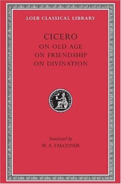 On Old Age. On Friendship. On Divination, Cicero - Gebonden - 9780674991705