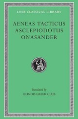 Aeneas Tacticus, Asclepiodotus, and Onasander - Aeneas Tacticus ; Asclepiodotus ; Onasander - 9780674991729