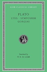 Lyisis symposium gorgias | Plato ; W. R. M. Lamb | 