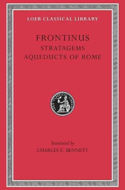 Stratagems. Aqueducts of Rome, Frontinus - Gebonden - 9780674991927