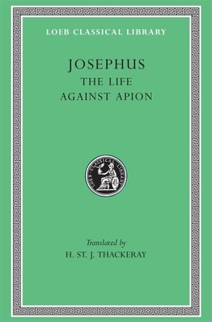 The Life. Against Apion, Josephus - Gebonden - 9780674992054