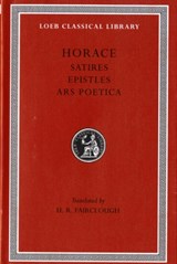 Satires. Epistles. Art of Poetry - Horace - 9780674992146