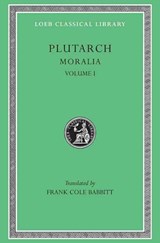 Moralia, Volume I - Plutarch - 9780674992177