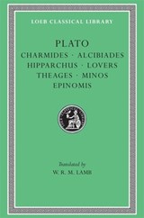 Charmides. Alcibiades. Hipparchus. Lovers. Theages. Minos. Epinomis - Plato - 9780674992214