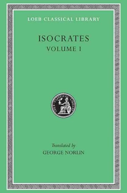 Isocrates, Volume I, Isocrates - Gebonden - 9780674992313