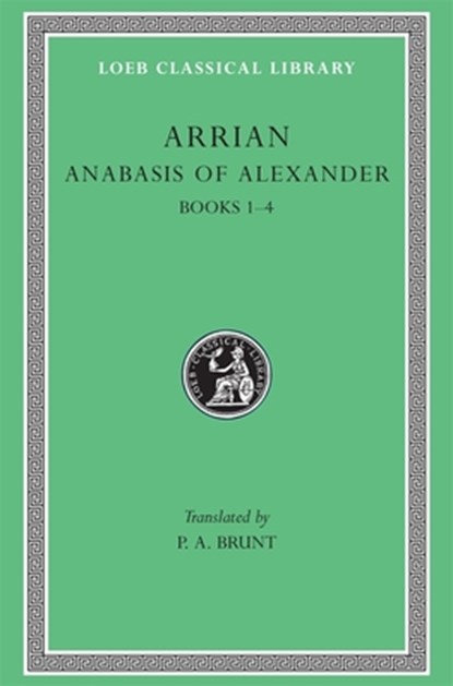 Anabasis of Alexander, Volume I, Arrian - Gebonden - 9780674992603