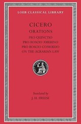 Pro Quinctio. Pro Roscio Amerino. Pro Roscio Comoedo. On the Agrarian Law - Cicero - 9780674992658