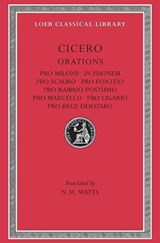 Pro Milone. In Pisonem. Pro Scauro. Pro Fonteio. Pro Rabirio Postumo. Pro Marcello. Pro Ligario. Pro Rege Deiotaro - Cicero - 9780674992788