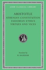 Athenian Constitution. Eudemian Ethics. Virtues and Vices | Aristotle | 