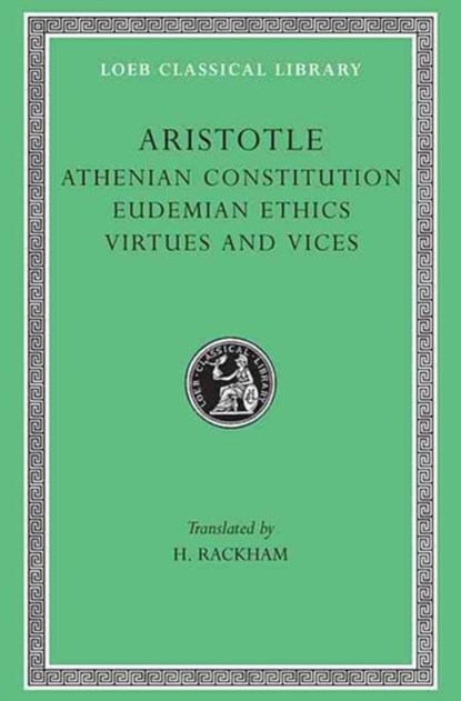 Athenian Constitution. Eudemian Ethics. Virtues and Vices, Aristotle - Gebonden - 9780674993150
