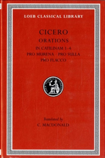 In Catilinam 1–4. Pro Murena. Pro Sulla. Pro Flacco, Cicero - Gebonden - 9780674993587