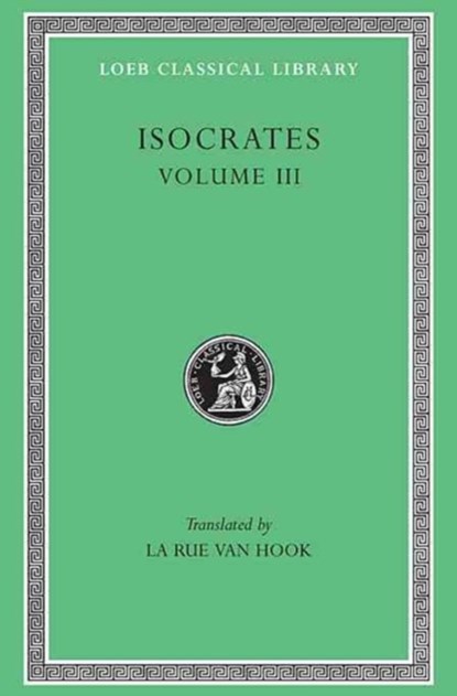 Isocrates, Volume III, Isocrates - Gebonden - 9780674994119