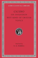 On Invention. The Best Kind of Orator. Topics - Cicero - 9780674994256