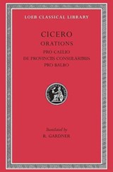 Pro Caelio. De Provinciis Consularibus. Pro Balbo | Cicero | 