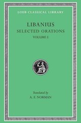 Selected Orations, Volume I - Libanius - 9780674994966