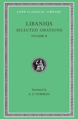 Selected Orations, Volume II - Libanius - 9780674994973