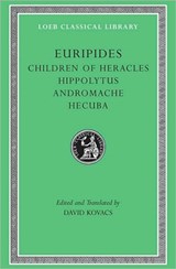 Children of Heracles. Hippolytus. Andromache. Hecuba | Euripides | 