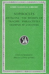 Antigone. The Women of Trachis. Philoctetes. Oedipus at Colonus | Sophocles | 