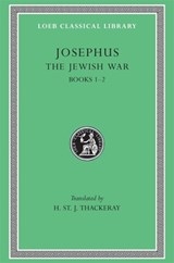 The Jewish War, Volume I - Josephus - 9780674995680