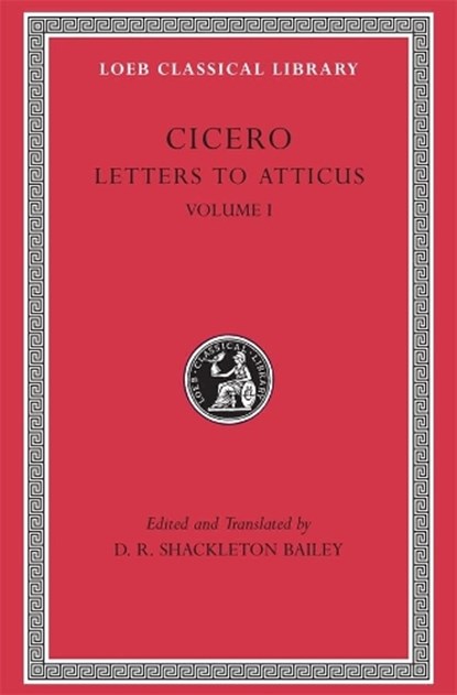 Letters to Atticus, Volume I, Cicero - Paperback - 9780674995710