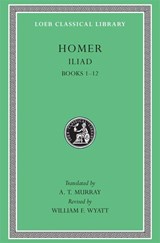 Iliad I - Homer&, A.T. Murray (trans.)& William F. Wyatt (rev.) - 9780674995796
