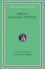Greek Elegiac Poetry - Tyrtaeus ; Solon ; Theognis ; Mimnermus - 9780674995826