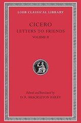 Letters to Friends II - Cicero&, D. R. Shackleton Bailey (ed./trans.) - 9780674995895