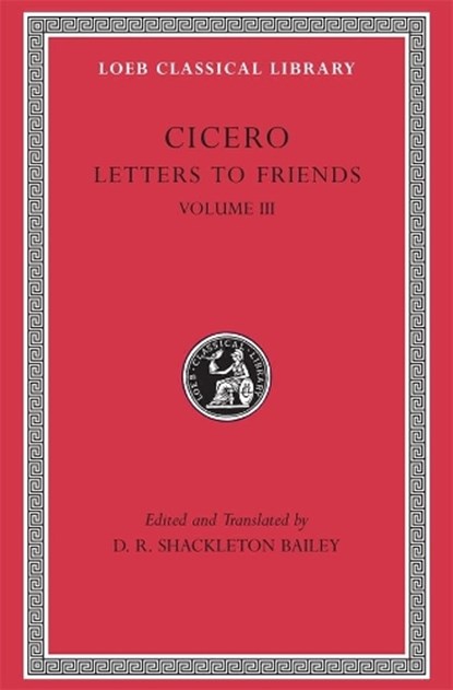 Letters to Friends, Volume III, Cicero - Gebonden - 9780674995901