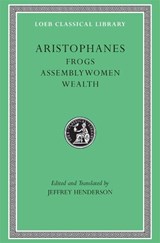 Frogs. Assemblywomen. Wealth - Aristophanes - 9780674995963