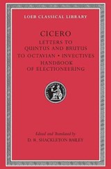 Letters to Quintus and Brutus. Letter Fragments. Letter to Octavian. Invectives. Handbook of Electioneering | Cicero | 