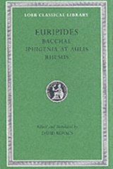Bacchae. Iphigenia at Aulis. Rhesus | Euripides | 