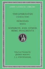 Characters. Herodas: Mimes. Sophron and Other Mime Fragments | Theophrastus ; Herodas ; Sophron | 