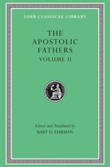 The Apostolic Fathers, Volume II - Bart D. Ehrman - 9780674996083