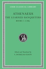 The Learned Banqueters, Volume I - Athenaeus - 9780674996205